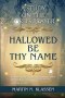 Hallowed Be Thy Name: A Study Guide on The Lord's Prayer
