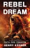 Rebel For The Dream: Faith. Fire. Freedom