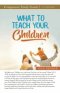 What to Teach Your Children Study Guide
