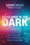 Developed in the Dark