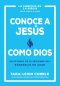 Conoce a Jesús Como Dios