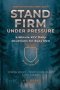 Stand Firm Under Pressure: 5-Minute KJV Daily Devotions for Busy Men: A 28-Day Challenge to Stay Steady Under Stress & Temptation