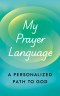 My Prayer Language