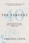 The Fervent: A 40-Day Fast Devotional