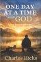 ONE DAY AT A TIME WITH GOD: A New Year Devotional for Living Through Depression