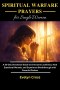 SPIRITUAL WARFARE PRAYERS FOR SINGLE WOMEN: A 30-Day Devotional Guide to Overcome Loneliness, Heal Emotional Wounds, and Experience Breakthrough with