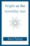 Bright as the Noonday Sun