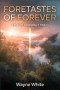 Foretastes of Forever :  A Youth Renewed Part 1