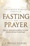 Victorious Warfare Through Fasting and Prayer: The Lost Tactic of Early Believers to Secure Absolute Spiritual Breakthrough