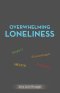 Overwhelming Loneliness