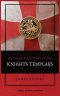 Sketch of the History of the Knights Templars: Illustrated