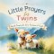 Little Prayers for Twins: Gentle Prayers for Love, Kindness & Faith