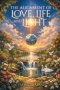 The Alignment of Love, Life and Light