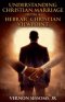 Understanding Christian marriage from a hebraic Christian viewpoint