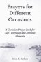 Prayers for Different Occasions: A Christian Prayer Book for Life's Everyday and Difficult Moments