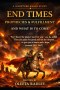 END TIMES PROPHECIES & FULFILLMENT AND WHAT IS TO COME