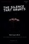 THE SILENCE THAT HAUNTS