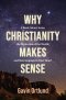 Why Christianity Makes Sense