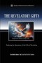 The Revelatory Gifts: Exploring the Operations of the Gifts of Revelation