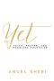 YET: Faith, Prayer, and Promises Fulfilled