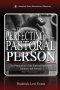 The Perfecting of the Pastoral Person: The Preparation of the Pastoral Person for Ministry and Service