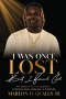 I Was Once Lost, But I Found God: My Mental Health Journey Through Pain, Healing, & Purpose