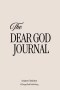 The Dear God Journal: A Scripture & Reflection Journal