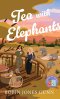 Tea with Elephants: A Suitcase Sisters Novel