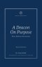A Deacon on Purpose: Four Biblical Essentials