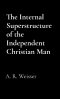 The Internal Superstructure of the Independent Christian Man