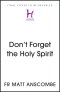 Don't Forget the Holy Spirit