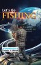 LET'S GO FISHING!: Evangelism - Go into All the World!