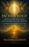 ESCHATOLOGY: SIGNS OF THE END TIMES AND THE HOPE OF THE CHURCH