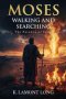 Moses Walking and Searching: The Paradox of Faith