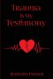 Trauma Is My Testimony