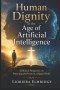 Human Dignity in the Age of Artificial Intelligence: A Biblical Perspective on Protecting the Person in a Digital World