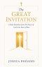 The Great Invitation - A Holy Invitation from the Heart of God to the Heart of Man