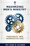 Maximizing Men's Ministry : Passionate Men Working For God