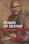 Power of Destiny: Embrace your destiny and become what God intends for you to be