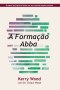A Formação Abba: O papel do Espírito Santo em sua transformação pessoal
