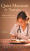 Quiet Moments for Nurses, 2nd Edition (PDF)