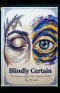 Blindly Certain: The Unseen Sight That Masters Faith