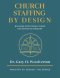 Church Staffing By Design: Building Intentional Teams for Effective Ministry