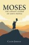Moses: The Chosen Leader of God's People