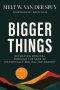 Bigger Things: Reframing Renewal Through the Lens of Historically Biblical Orthodoxy