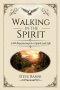 Walking in the Spirit: A 90-Day Journey to a Spirit-Led Life