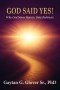 God Said Yes!: Why God Never Rejects, Only Redirects