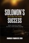 Solomon's Secrets For Success: Wisdom, Generosity, Character, Excellence, and the Spiritual Advantage