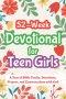 52-Week Devotional for Teen Girls - A Year of Bible Truths, Devotions, Prayers, and Conversations with God: Christian Gifts for Teenage Girls - Perfec