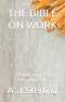 THE BIBLE ON WORK: Bible Wisdom For Everyday Life #3